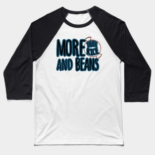 MORE THAN RICE AND BEANS! - 2.0 Baseball T-Shirt